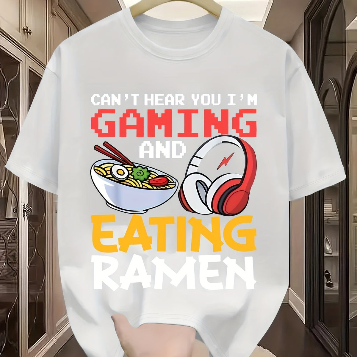 Funny "Can't Hear Me Playing Games/Eating Ramen" Gamer T-Shirt - Unisex Summer Casual Streetwear Tee with Round Neck & Short Sleeve, 95% /5% Spandex for PC/Console Gaming, Let's Plays & for eating Challenge Videos - Ideal