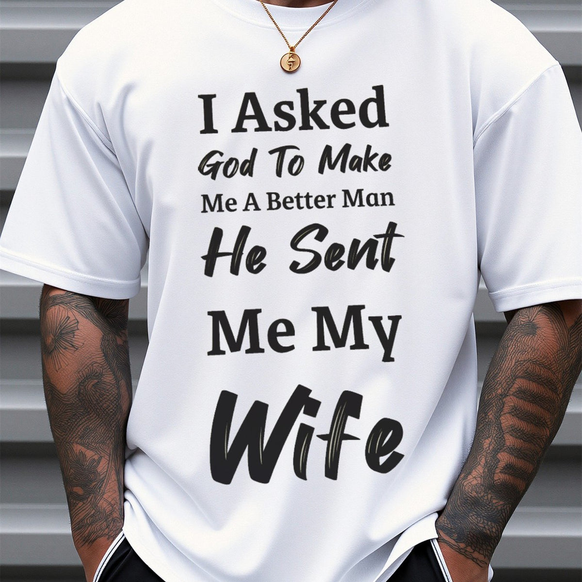 Men's Funny Marriage Humor T-Shirt - "I Asked God to Make Me a Better for Man He Sent Me My Wife" Print, 100% Cotton Relaxed Fit Breathable White Casual Tee, Christian Gift for Husband, Wedding Anniversary Apparel, Short Sleeve Round Neck Shirt for Daily