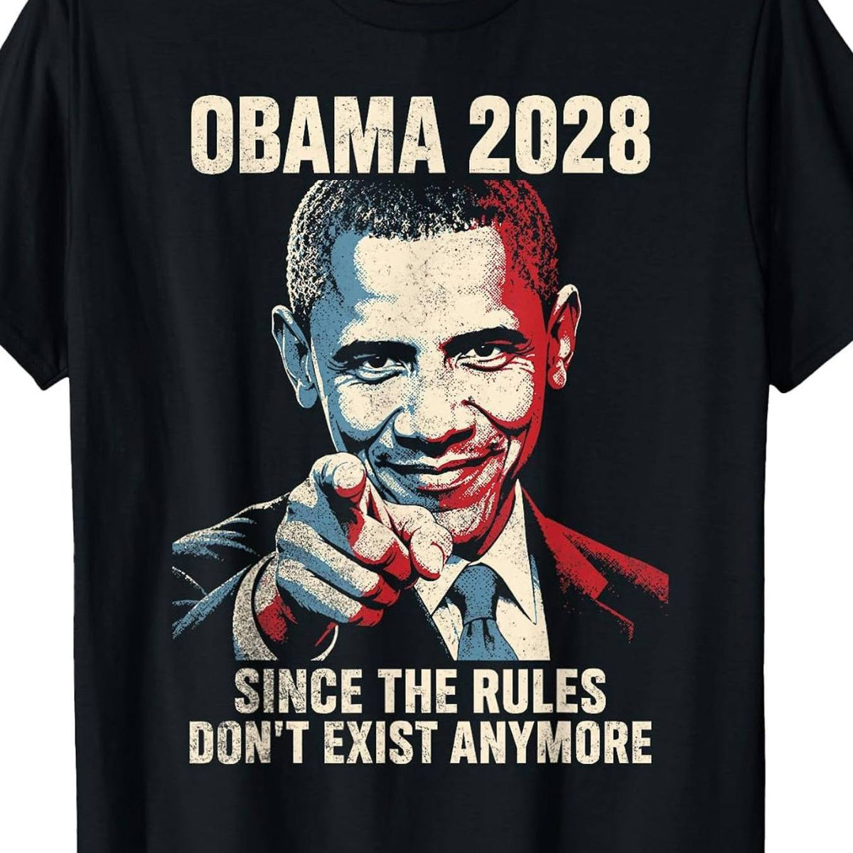 Obama 2028 Since Rules Don't Exist Anymore T-Shirt Tee Shirts for Men Women