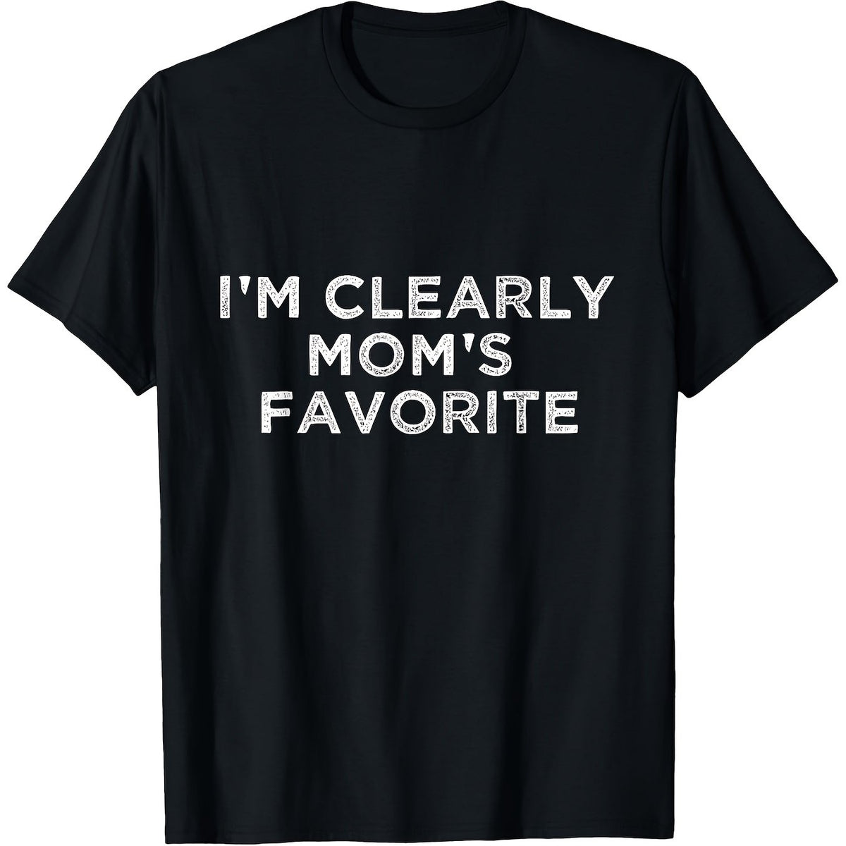 I'm Clearly Mom's Favorite Humorous Black T Shirt, 100% Cotton, Crew Neck, Short Sleeve with Stretch, Machine Washable, Sizes S XXXL, Outdoor, Personality[Cool Design] Street Trending Style Women's Tee Comfortable Cotton Round Neck Shorts Same gender desi