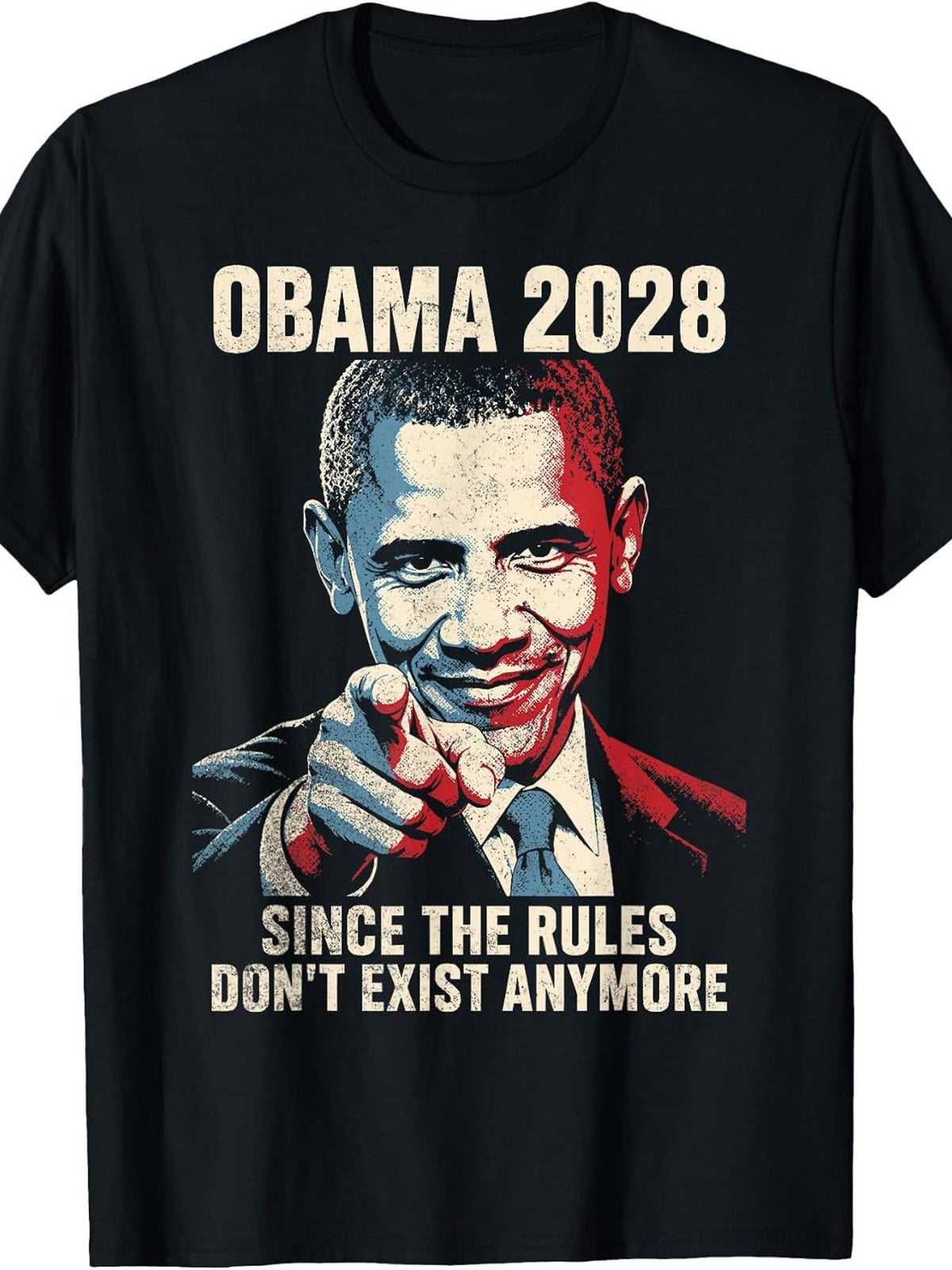 Obama 2028 Since Rules Don't Exist Anymore T-Shirt Tee Shirts for Men Women