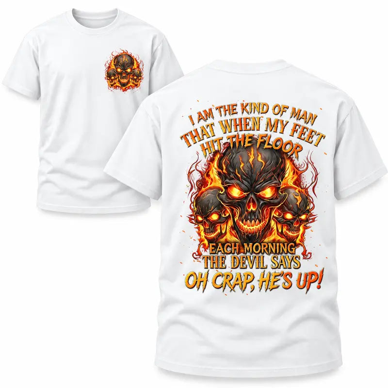 I Am The Kind Of Man When My Feet Hit The Floor Graphic T-Shirt, Flaming Skull Double Sided Print Tee For Men