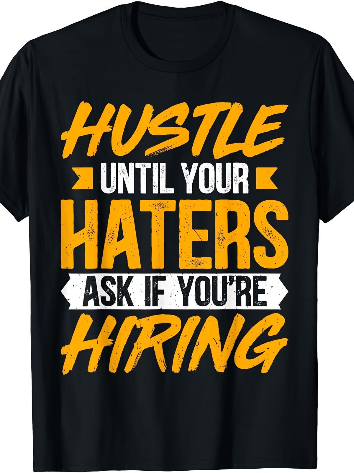 Hustle Until Your Haters Ask If You're Hiring Entrepreneur Gift TShirt Motivational Business Success Tee Comfortable Cotton Crew Neck Short Sleeve Top for Slight Stretch Casual Wear SuitabRetro Casual Short-sleeved T-shirt with a Round Neck