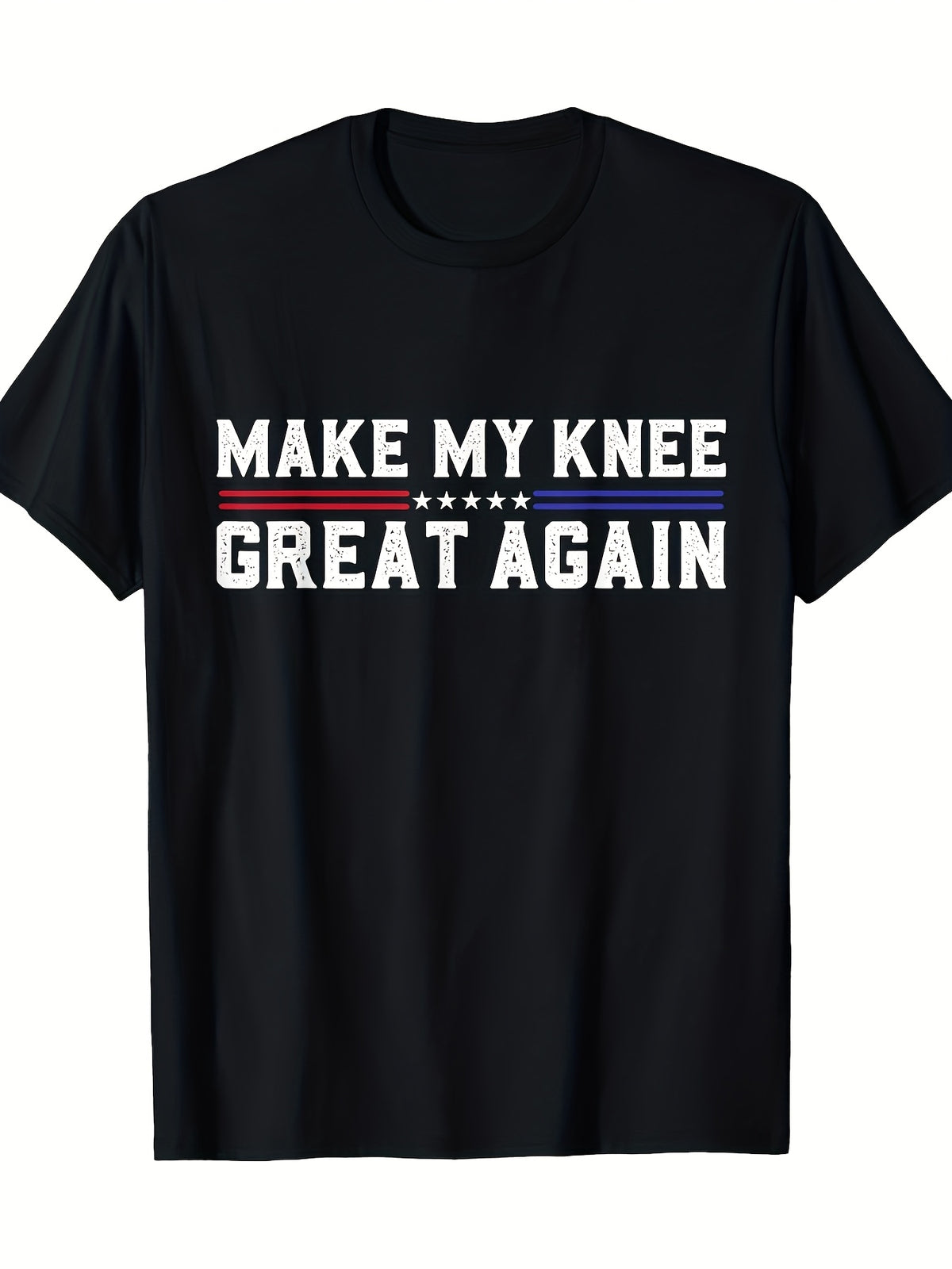 Funny Knee Surgery Recovery T-Shirt - Make My Knee Great Again Bold Print | Post-Fracture Surgery Gift for Men & Teens - Black Humorous Knee Replacement Tee - Machine Washable Casual Shirt, Crew Neck, Regular Fit, All-season Wear, Pure 220G