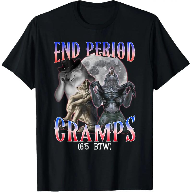 Men's 100%25 Soft Cotton Round Neck Breathable Short-Sleeve Graphic Meme Shirts - 'End Period Cramps (6'5 BTW)' Funny Alpha Wolf, Casual Streetwear, Sarcastic Fitted Tee, All Over Print, BF Party Birthday Gift