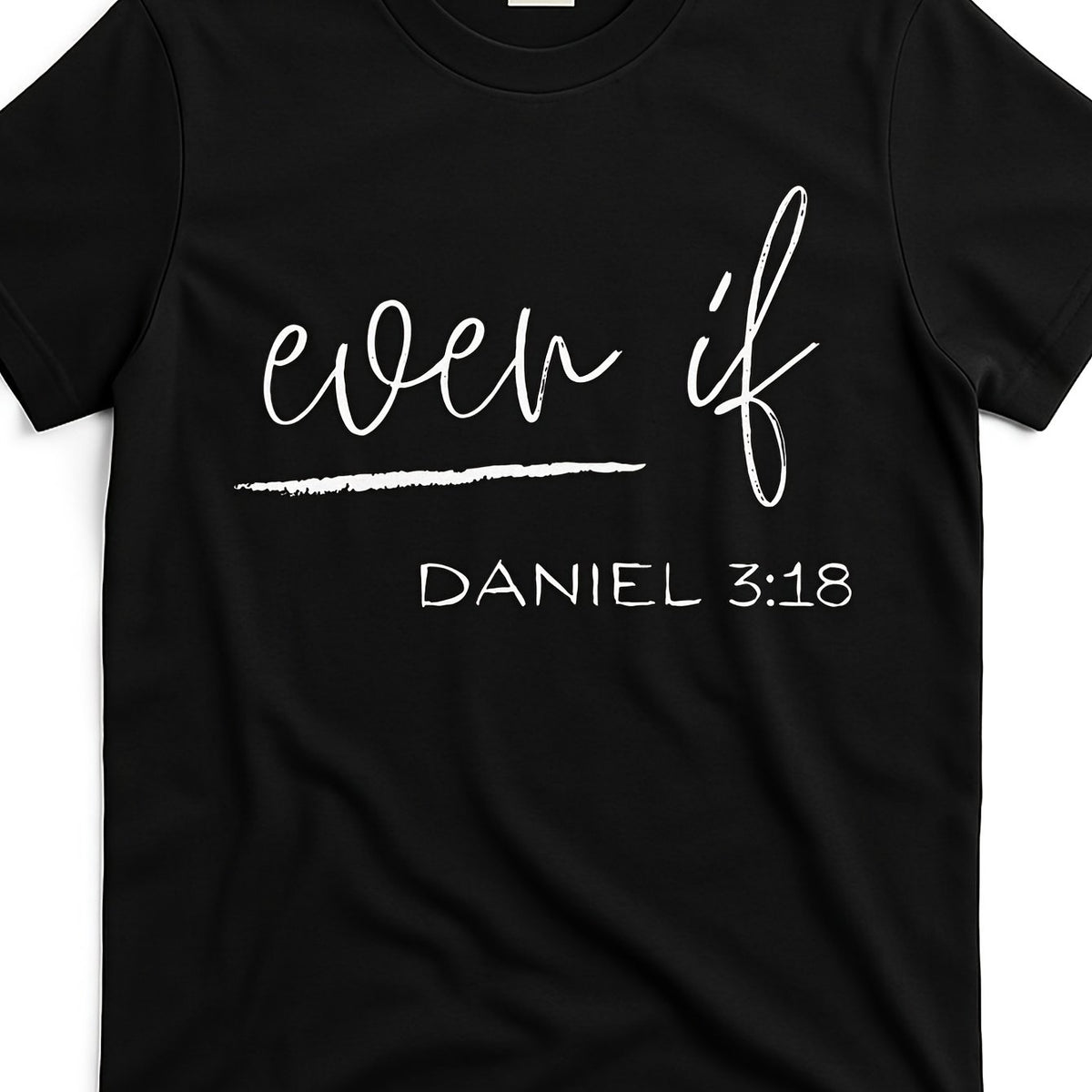 Even If Daniel 318 Faith Bible Verse Bible Quote T ShirtSame Style for Men and Women 2026 Summer Short Sleeved Printed T Shirt 180G