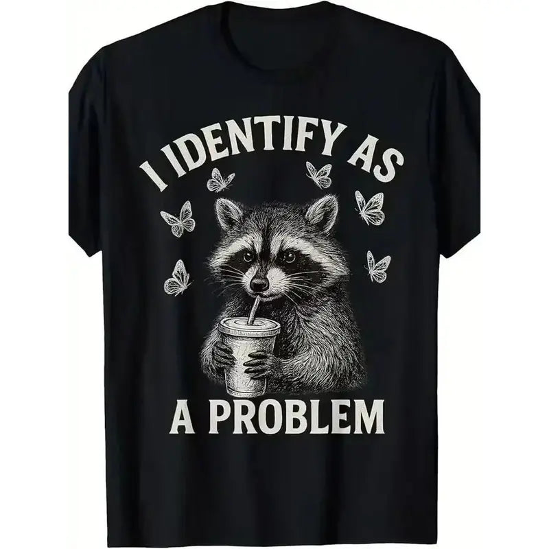 2026 "I Identify As A Problem" Raccoon Funny T-Shirt Classic Crewneck Short Sleeve Tee for Men Casual Cotton Whimsical Design