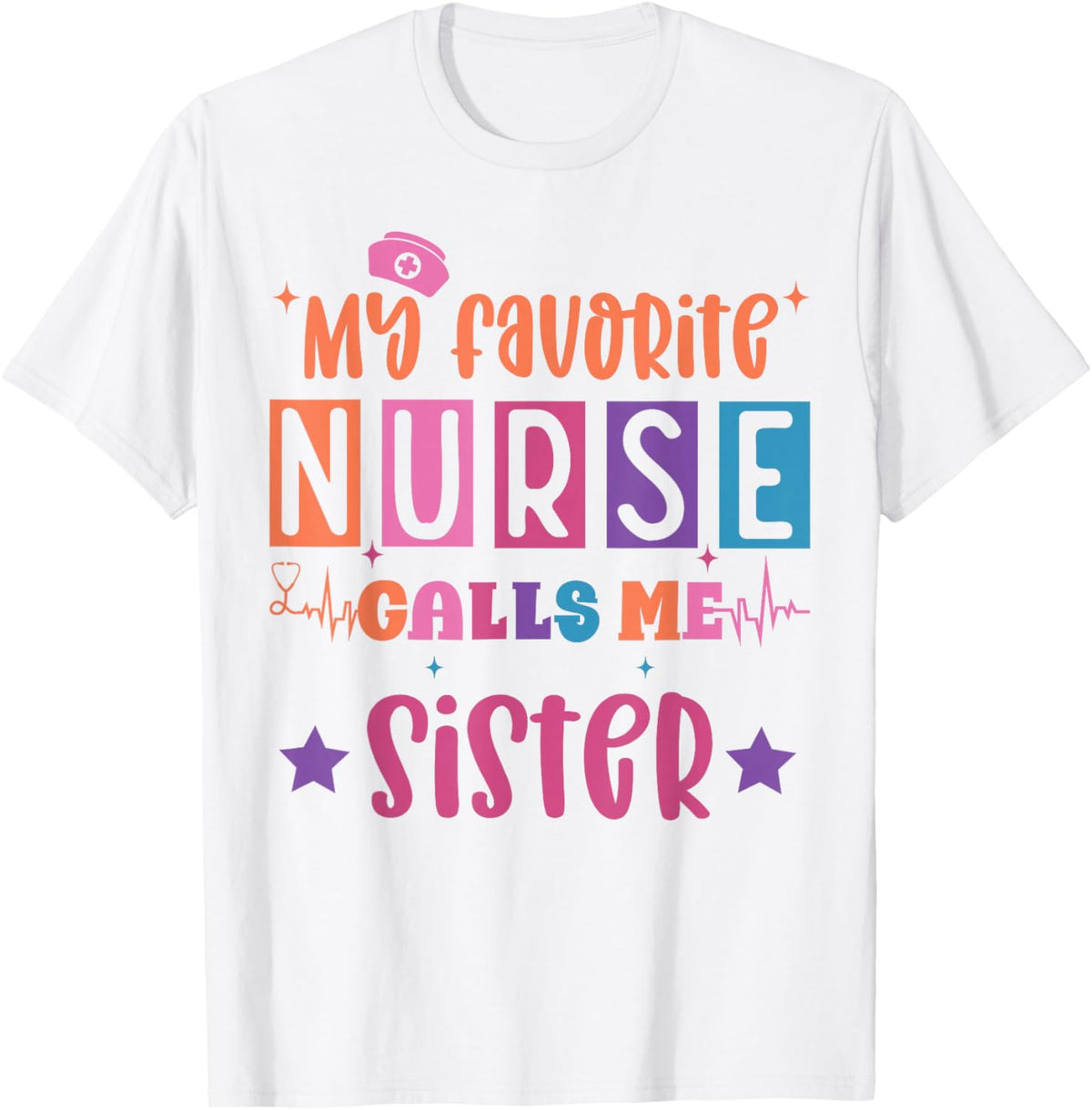 My favorite nurse calls me sister funny registered nurse