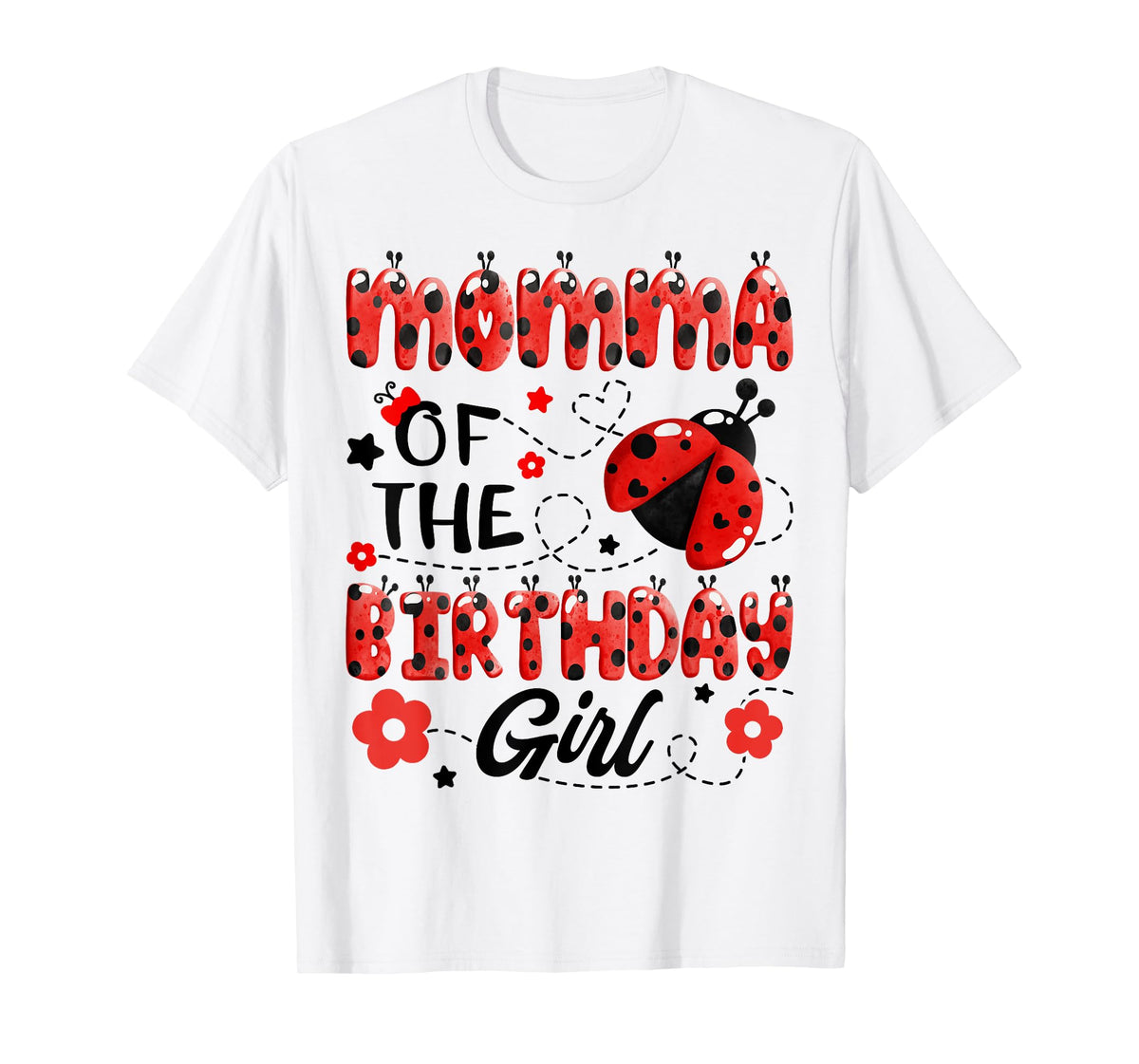 Momma Of The Birthday Girl Family Matching Ladybug Birthday T-Shirt