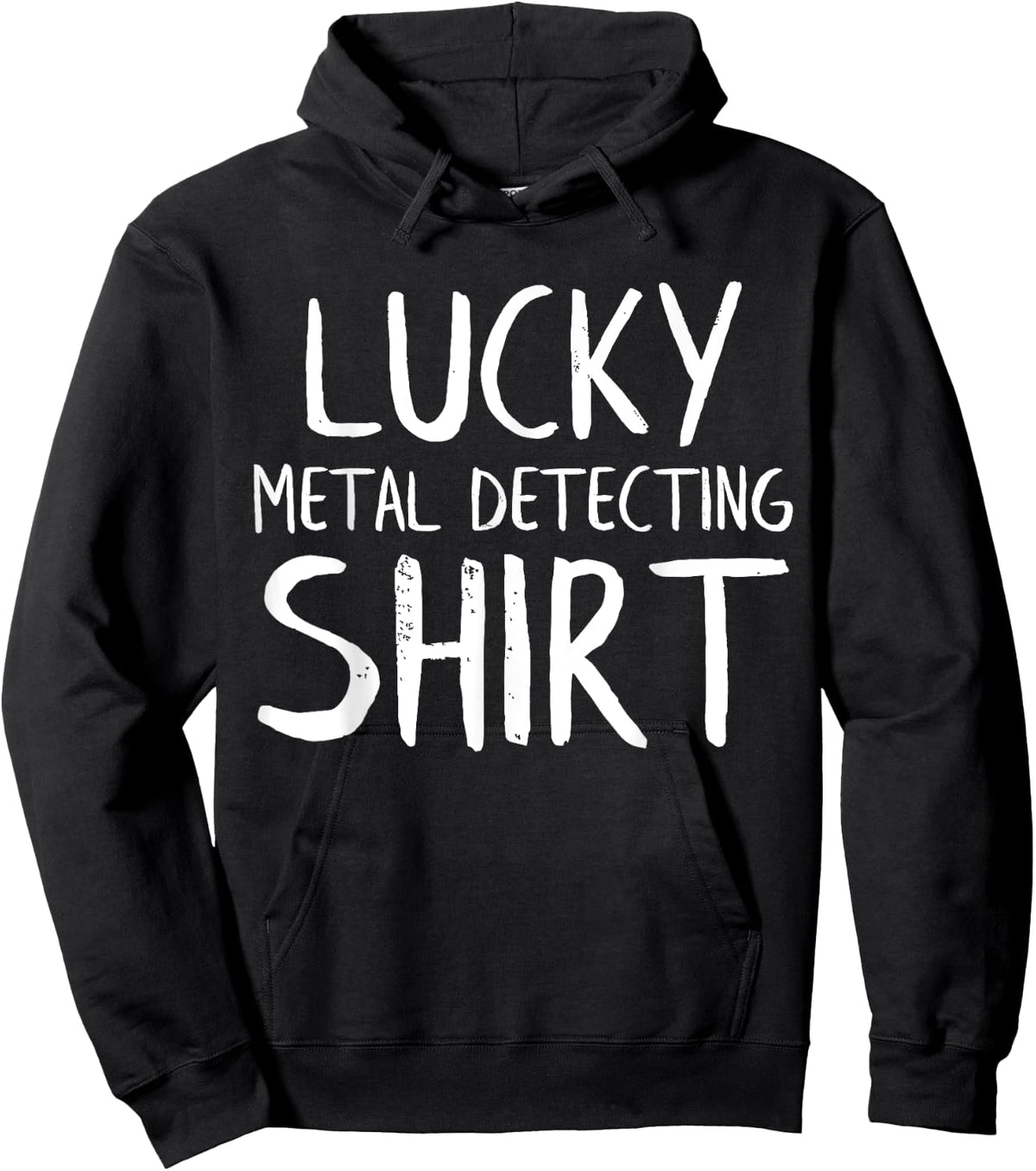 Lucky Metal Detecting Funny Metal Detector Sweatshirt Hoodie