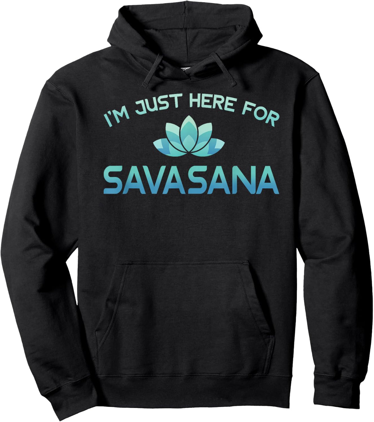I'm Just Here For Savasana Shirt Funny Yoga Sweatshirt Hoodie