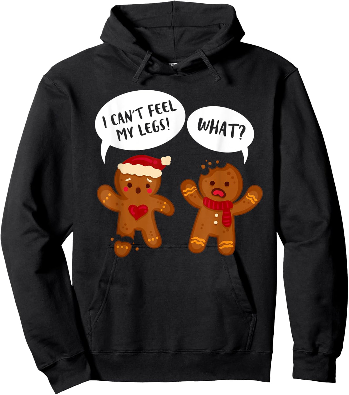 Funny Gingerbread Oh I Can't Feel My Legs Snap Christmas Sweatshirt Hoodie