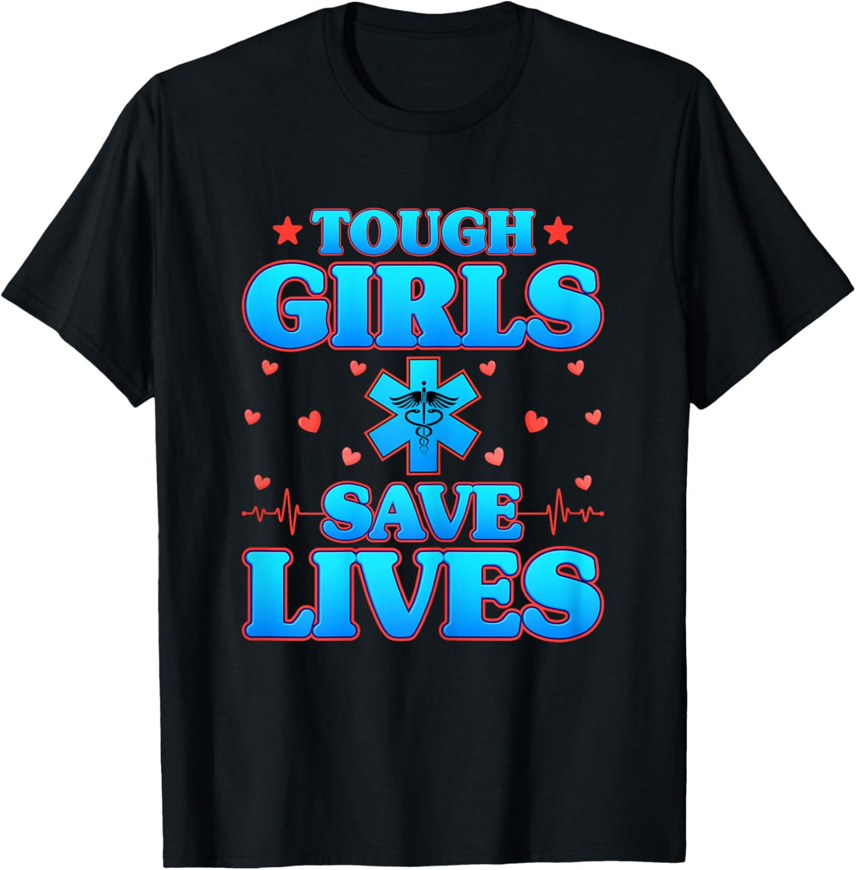 Tough Girls Save Lives - Funny Paramedic EMS EMT Girls Gifts