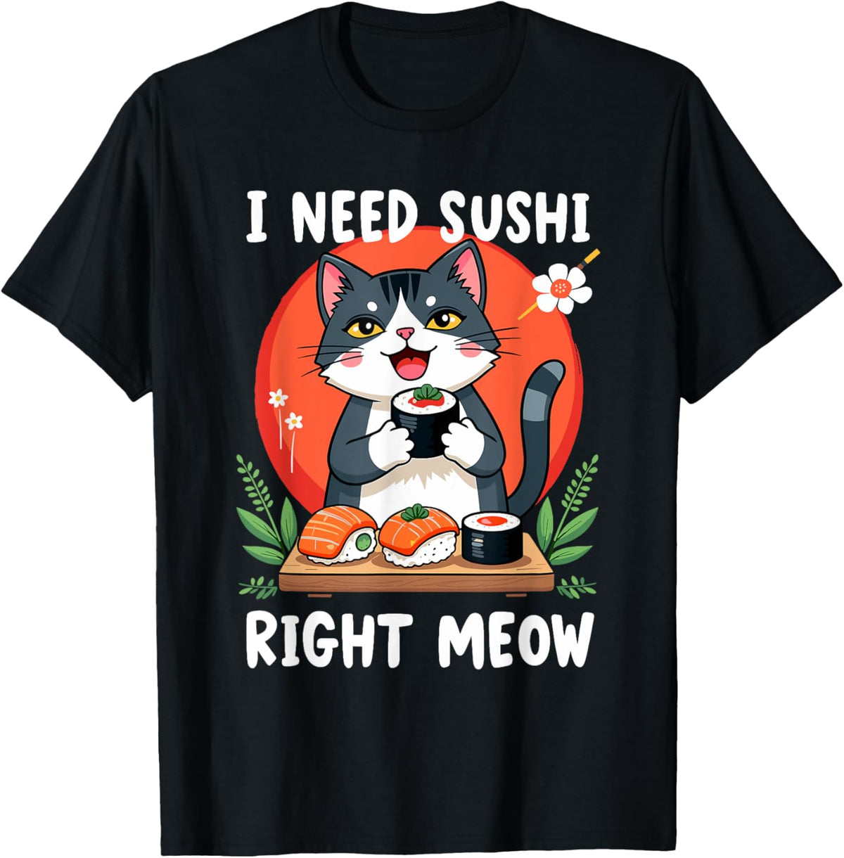 Cat I Need Sushi Right Meow Japanese Cuisine Funny Sushi