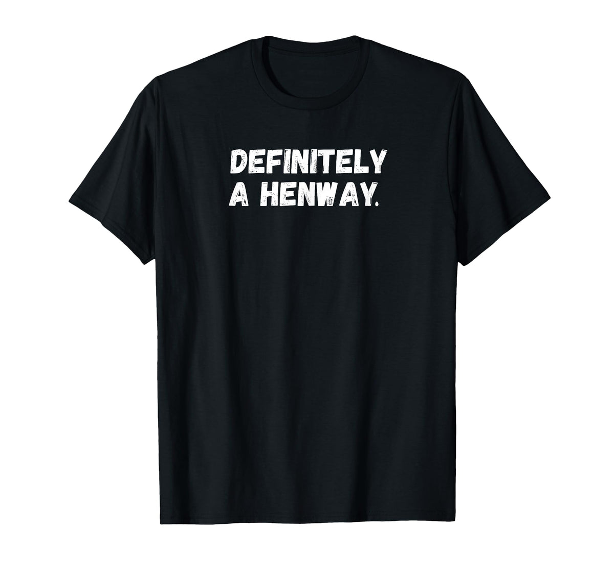 Definitely A Henway Funny Mens Graphic Clever Dad Joke Humor T-Shirt
