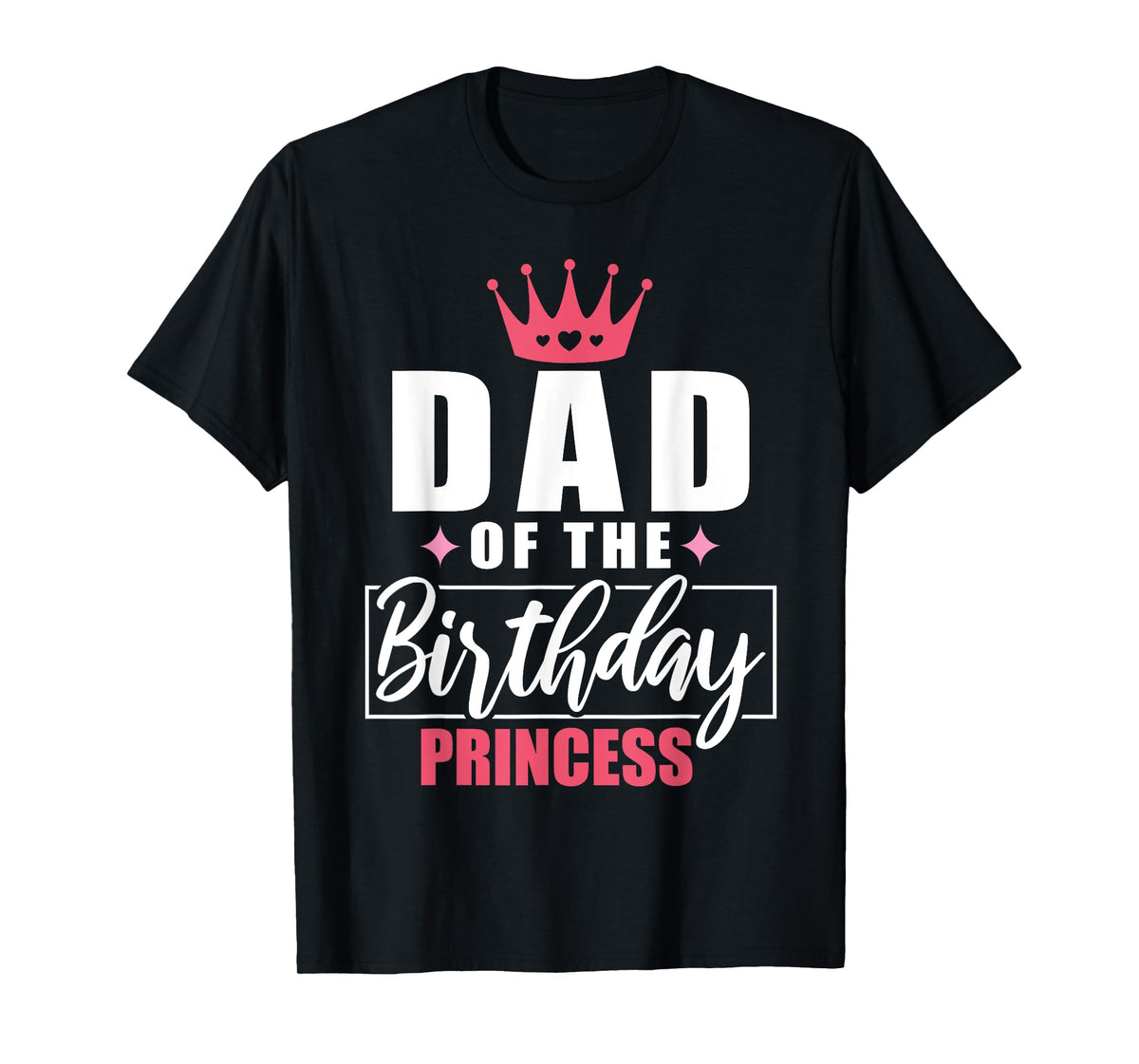 Dad Of The Birthday Princess Toddler Kid Girl Family Dad T-Shirt