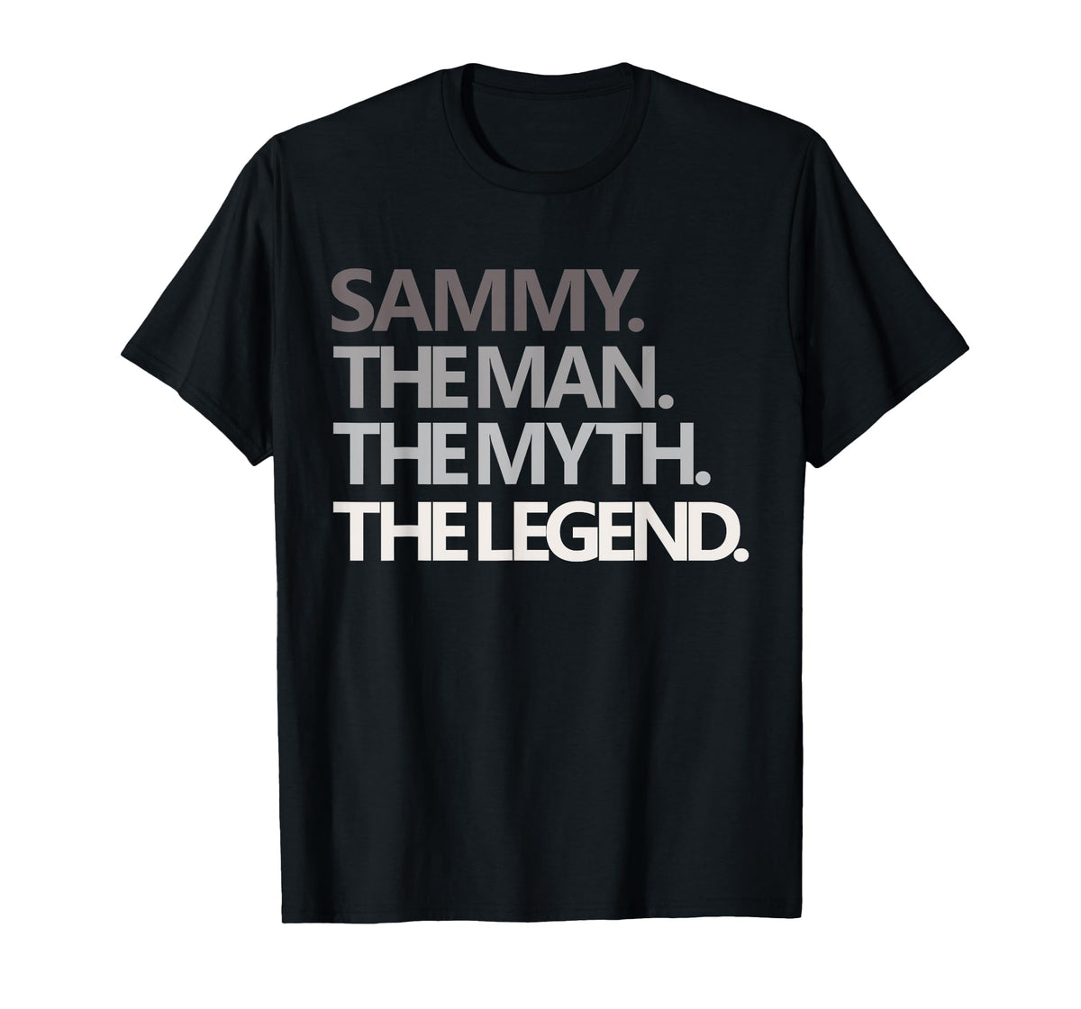 Funny Man Myth Legend Dad Husband Uncle Men Named Sammy T-Shirt