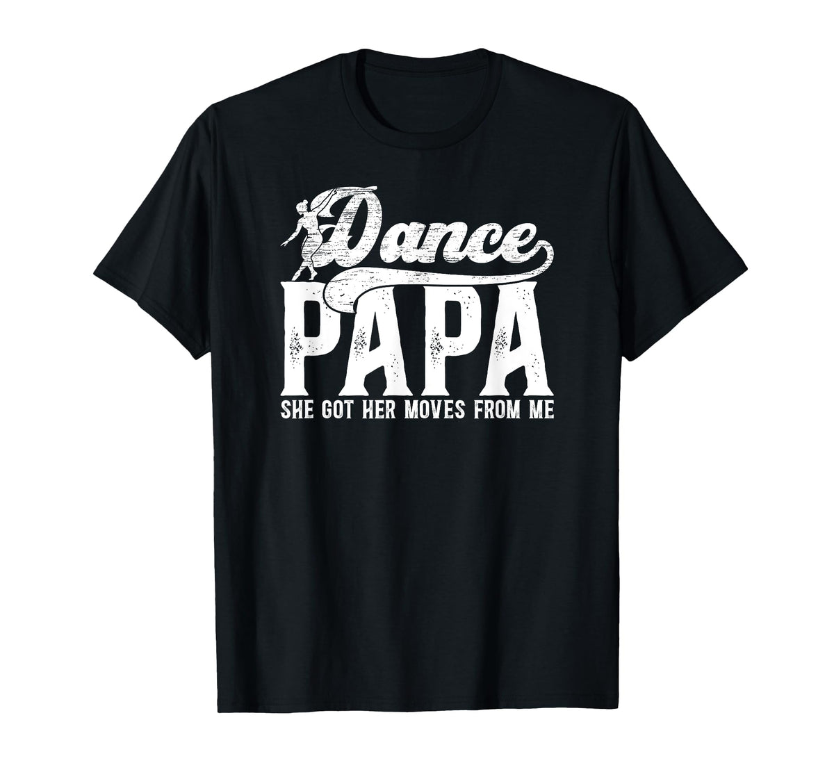 Dance Papa Of A Dancer Papa Grandpa Proud Dancing Papa T-Shirt