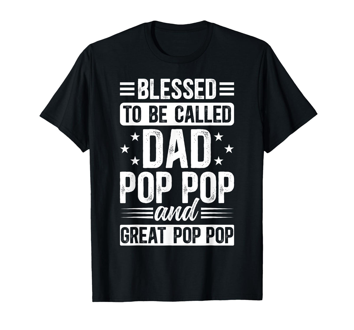 Blessed To Be Called Dad Pop Pop And Great Pop Pop T-Shirt