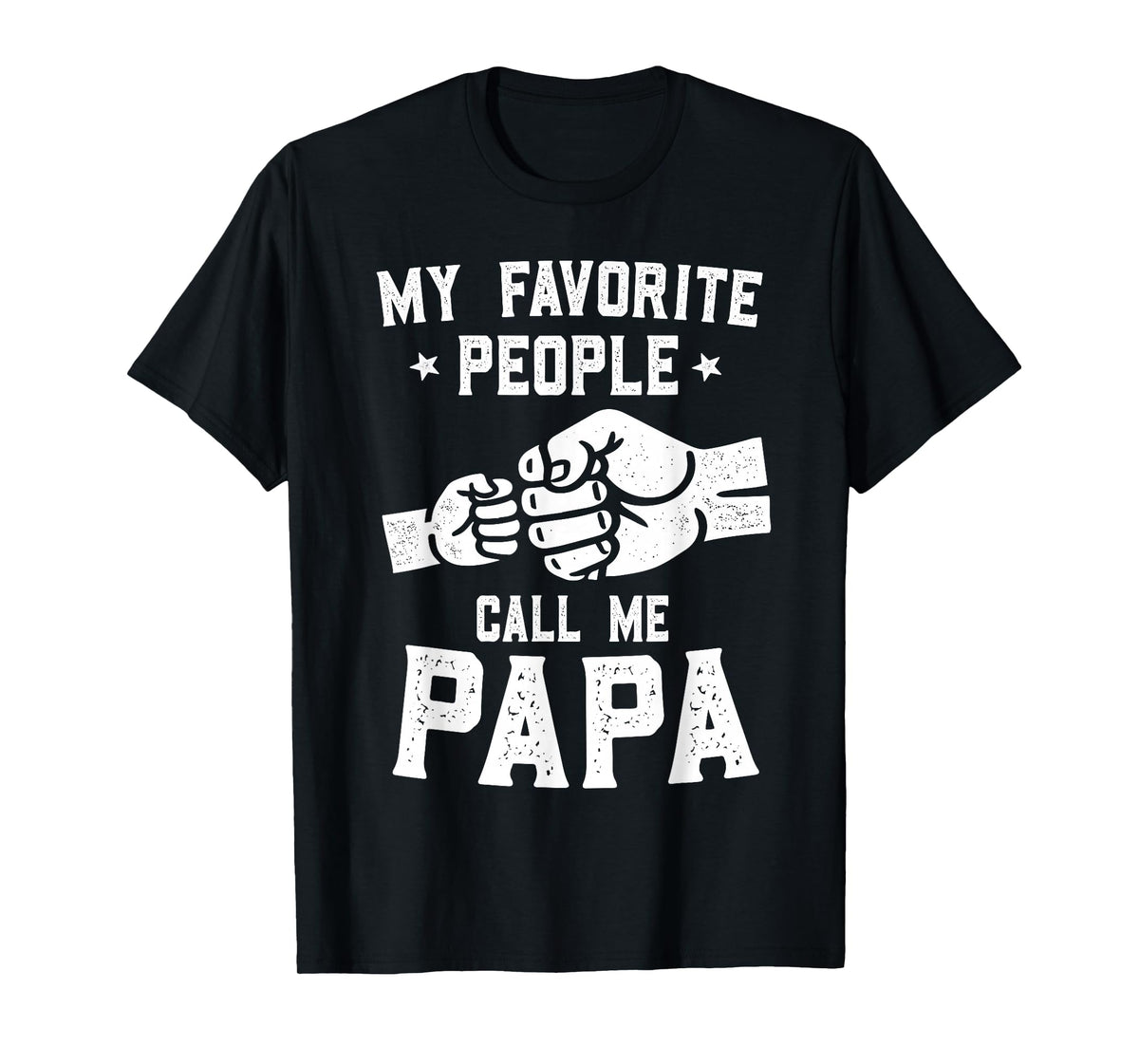 My Favorite People Call Me Papa Fist Bump Papa T-Shirt