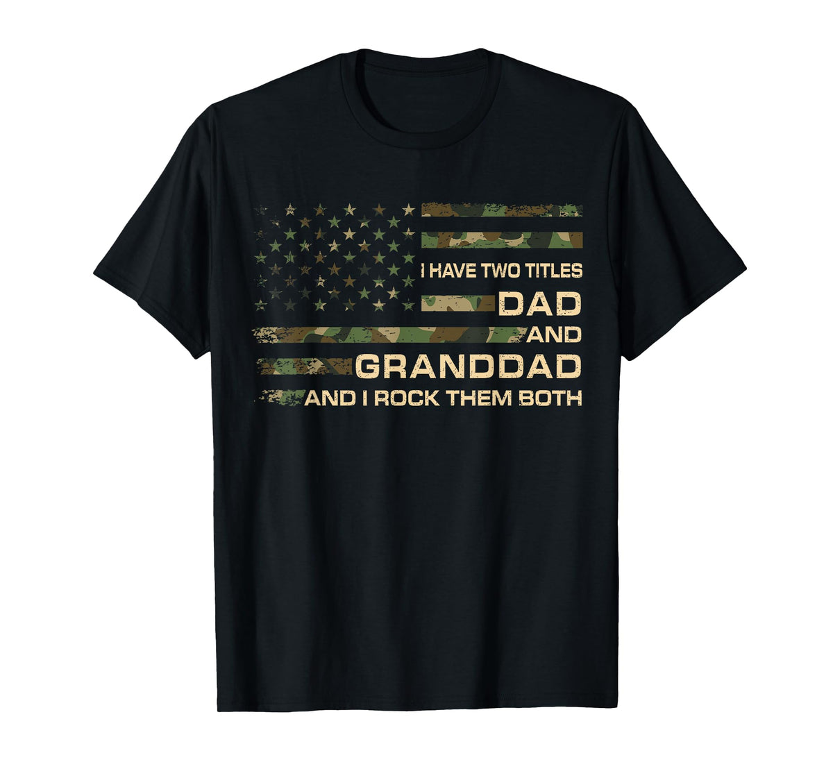 I Have Two Titles Dad And Granddad Father's Day Granddad T-Shirt