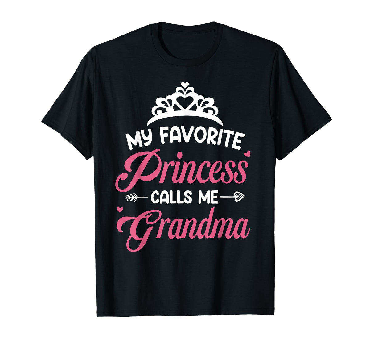 My Favorite Princess Calls Me Grandma Daddy Daughter T-Shirt