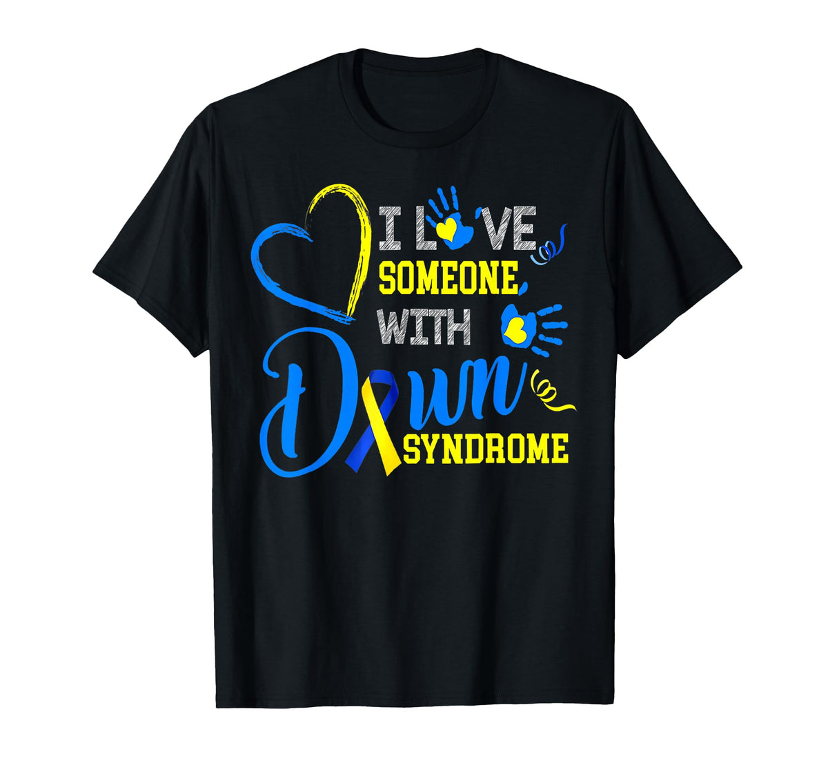 I Love Someone With Down Syndrome Mother's Day Father's Day T-Shirt