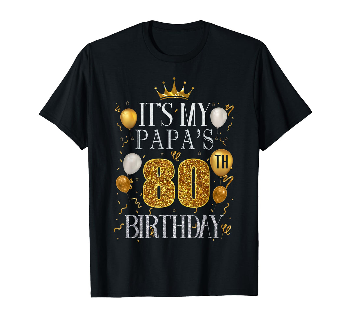 It's My Papa's 80th Birthday Happy Birthday 80 Years Old T-Shirt
