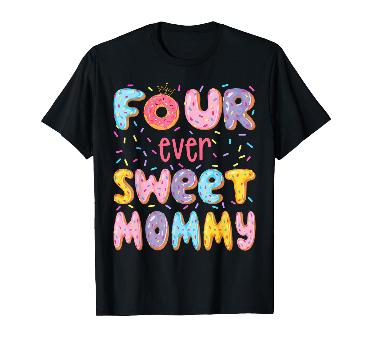 Four Ever Sweet Mommy 4Th Birthday Girl Donut Lover T-Shirt