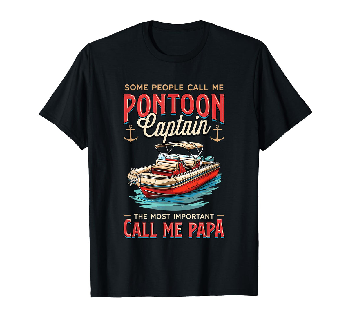 Some People Call Me Pontoon Captain Papa Pantoon Captain T-Shirt