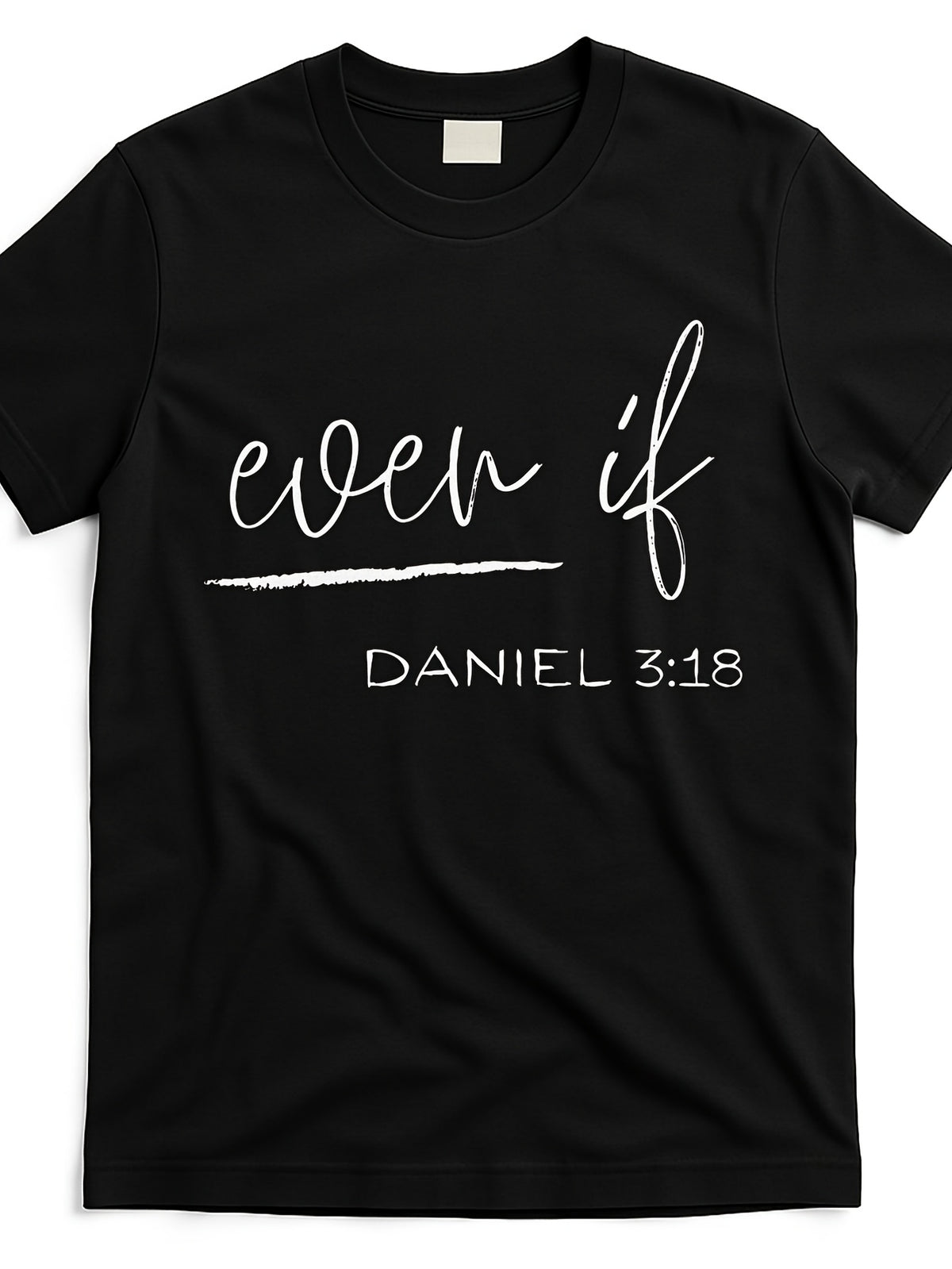 Even If Daniel 318 Faith Bible Verse Bible Quote T ShirtSame Style for Men and Women 2026 Summer Short Sleeved Printed T Shirt 180G
