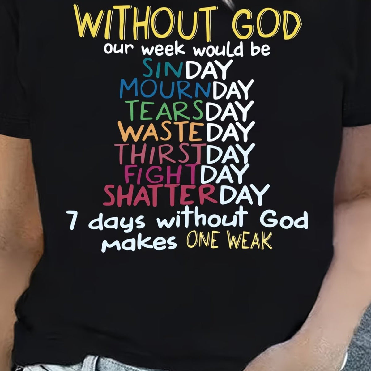Christian Faith Theme WITHOUT GOD OUR WEEK WOULD BE Letter Pattern Men'S Print T-Shirt, Soft And Lightweight, Round Neck Short Sleeve Summer T-Shirt, Unique Pattern T-Shirt Men'S Pattern T-Shirt Summer Comfortable Breathable Short Sleeve T-Shirt Fas