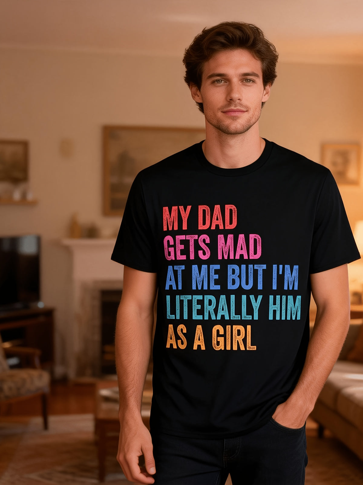 Funny My Dad Gets Mad at Me But Im Literally Him as a Girl Graphic T-Shirt - Soft 180gsm Unisex Tee, Black with Multicolor Print, Retro Casual Short Sleeve Round Neck, Funny Family Gift for Men & Women, Casual Attire, Dad Humor Apparel