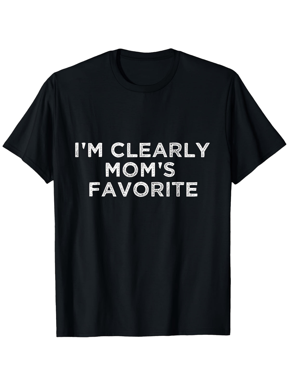 I'm Clearly Mom's Favorite Humorous Black T Shirt, 100% Cotton, Crew Neck, Short Sleeve with Stretch, Machine Washable, Sizes S XXXL, Outdoor, Personality[Cool Design] Street Trending Style Women's Tee Comfortable Cotton Round Neck Shorts Same gender desi