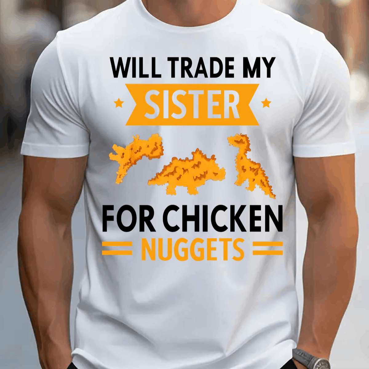 WILL TRADE MY SISTER FOR CHICKEN NUGGETS Mens TShirt Comfortable Crew Neck Casual Cotton ShortSleeves Soft Breathable Top Menswear Tshirt Summer Spring Streetwear Cotton Fabric Trendy Letter Print