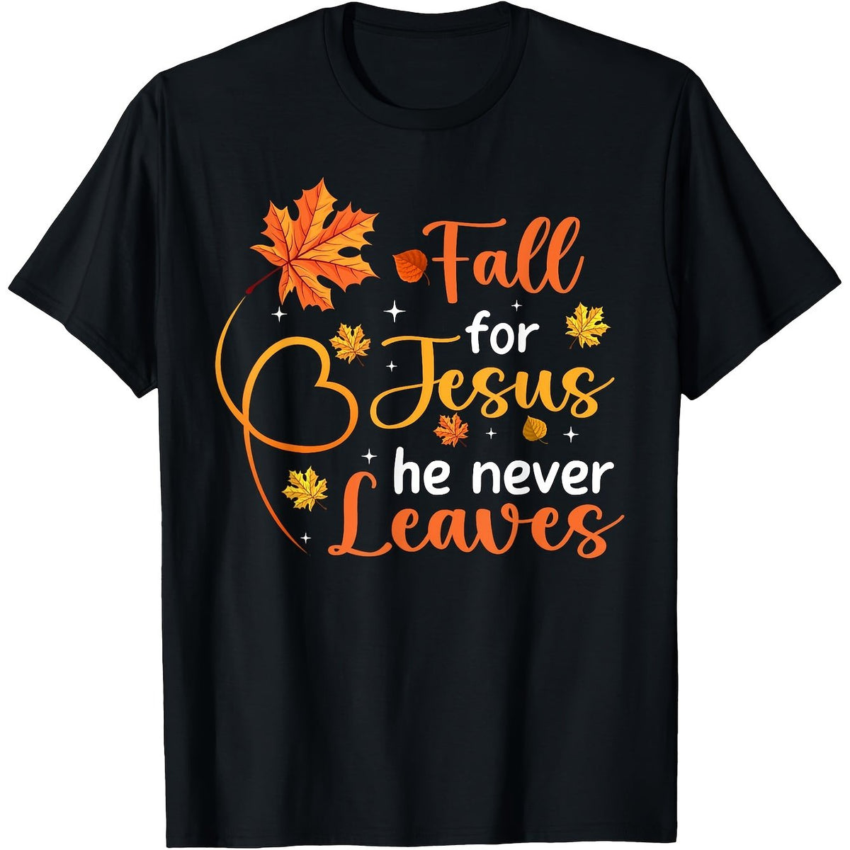 Fall for Jesus He Never Leaves Christian Graphic T-Shirt - 100% Relaxed Fit Unisex Tee with Autumn Leaves & Stars Print, Black with Orange White Design, S-XXXL, Machine Washable
